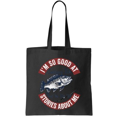 IM So Good At Catching Fish That The Fish Tell Stories Bag