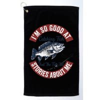 IM So Good At Catching Fish That The Fish Tell Stories Golf Towel
