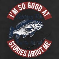 IM So Good At Catching Fish That The Fish Tell Stories Golf Towel