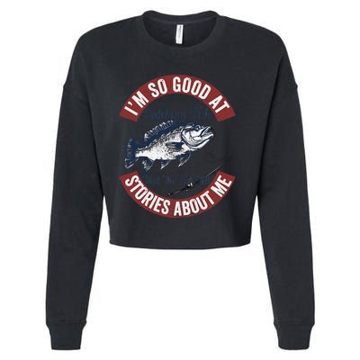 IM So Good At Catching Fish That The Fish Tell Stories Cropped Pullover Crew