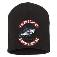 IM So Good At Catching Fish That The Fish Tell Stories Short Acrylic Beanie