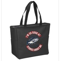 IM So Good At Catching Fish That The Fish Tell Stories Zip Tote Bag