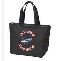 IM So Good At Catching Fish That The Fish Tell Stories Zip Tote Bag