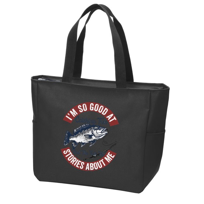 IM So Good At Catching Fish That The Fish Tell Stories Zip Tote Bag