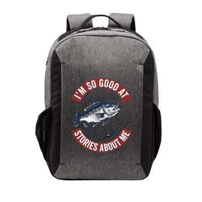 IM So Good At Catching Fish That The Fish Tell Stories Vector Backpack