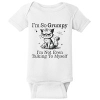 IM So Grumpy IM Not Even Talking To Myself Baby Bodysuit