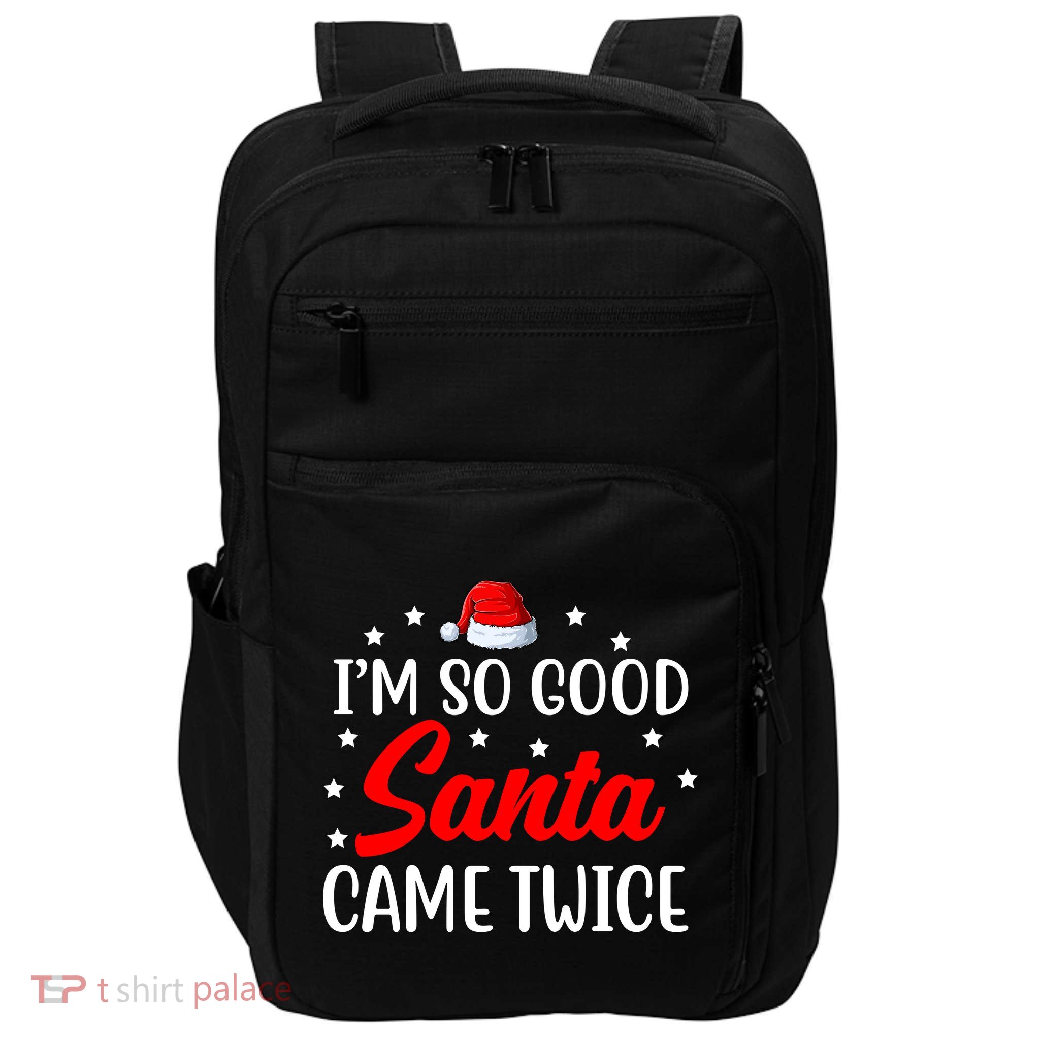I'm So Good Santa Came Twice Funny Christmas Impact Tech Backpack