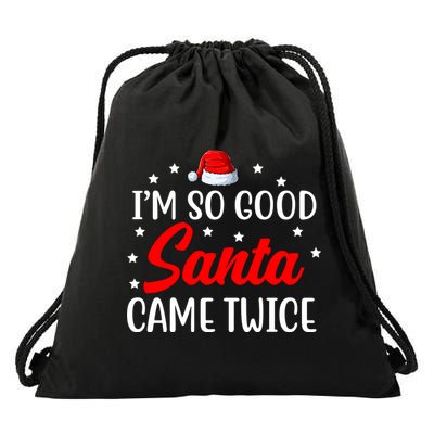 I'm So Good Santa Came Twice Funny Christmas Drawstring Bag