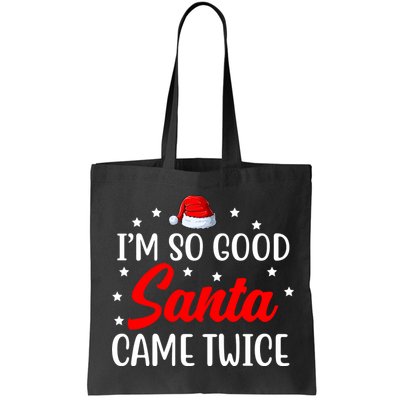 I'm So Good Santa Came Twice Funny Christmas Bag
