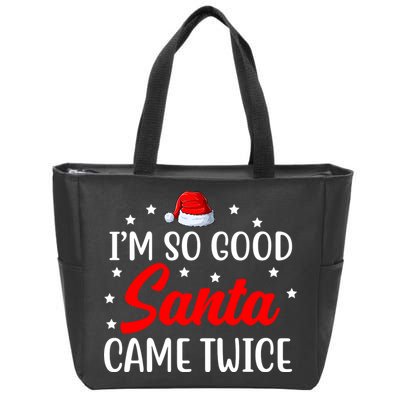 I'm So Good Santa Came Twice Funny Christmas Zip Tote Bag
