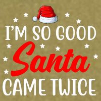 I'm So Good Santa Came Twice Funny Christmas Garment-Dyed Women's Muscle Tee