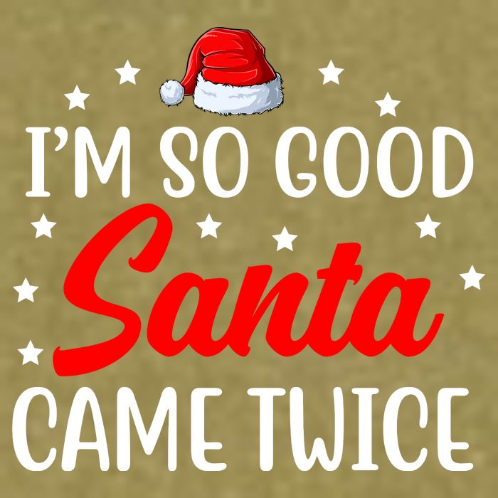 I'm So Good Santa Came Twice Funny Christmas Garment-Dyed Women's Muscle Tee