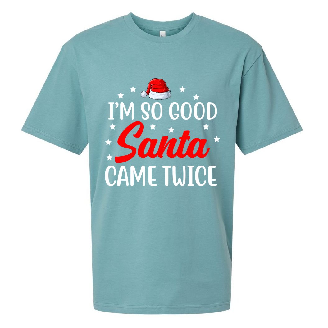 I'm So Good Santa Came Twice Funny Christmas Sueded Cloud Jersey T-Shirt