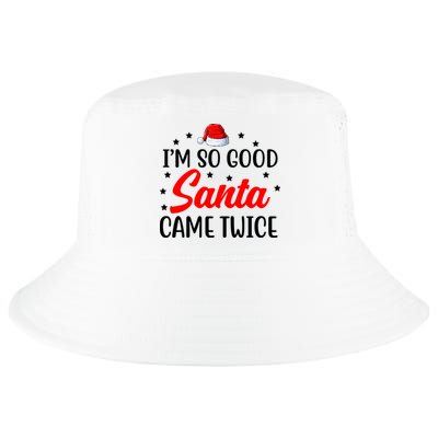 I'm So Good Santa Came Twice Funny Christmas Cool Comfort Performance Bucket Hat