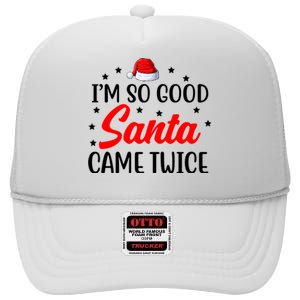 I'm So Good Santa Came Twice Funny Christmas High Crown Mesh Back Trucker Hat