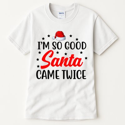 I'm So Good Santa Came Twice Funny Christmas Tall T-Shirt