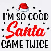 I'm So Good Santa Came Twice Funny Christmas Bucket Hat