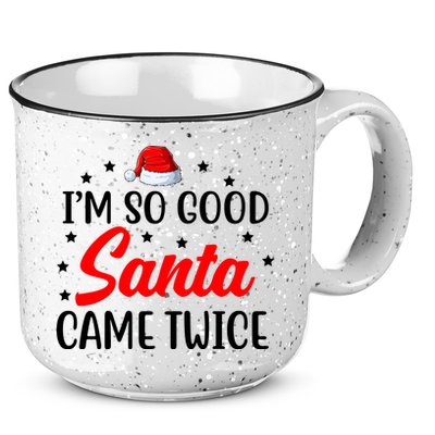 I'm So Good Santa Came Twice Funny Christmas 15oz Campfire Ceramic Mug
