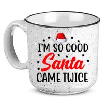 I'm So Good Santa Came Twice Funny Christmas 15oz Campfire Ceramic Mug