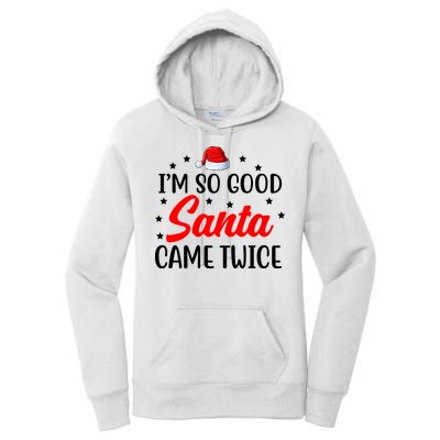 I'm So Good Santa Came Twice Funny Christmas Women's Pullover Hoodie