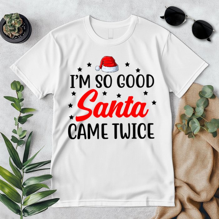 I'm So Good Santa Came Twice Funny Christmas Premium T-Shirt