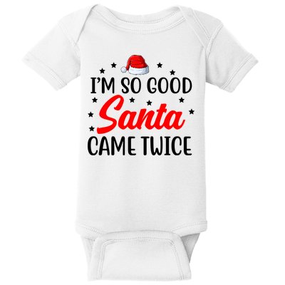 I'm So Good Santa Came Twice Funny Christmas Baby Bodysuit