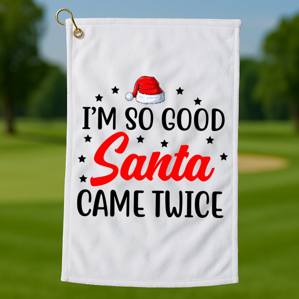 I'm So Good Santa Came Twice Funny Christmas Golf Towel