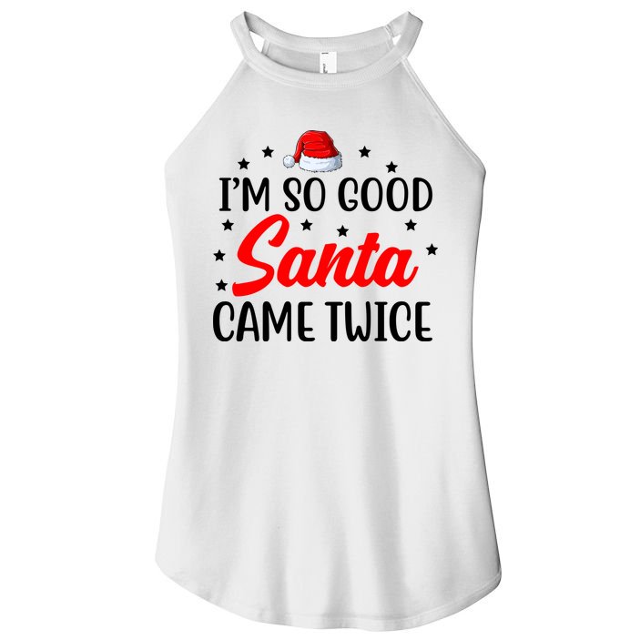 I'm So Good Santa Came Twice Funny Christmas Women's Perfect Tri Rocker Tank