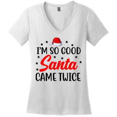 I'm So Good Santa Came Twice Funny Christmas Women's V-Neck T-Shirt
