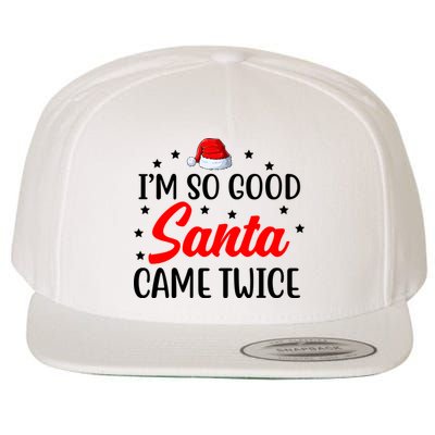 I'm So Good Santa Came Twice Funny Christmas Wool Snapback Cap