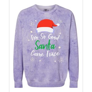 IM So Good Santa Came Twice Funny Chrismtas Gift Idea Gift Colorblast Crewneck Sweatshirt