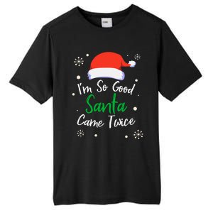 IM So Good Santa Came Twice Funny Chrismtas Gift Idea Gift Tall Fusion ChromaSoft Performance T-Shirt