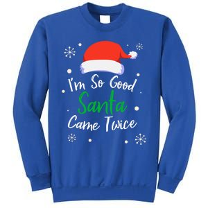 IM So Good Santa Came Twice Funny Chrismtas Gift Idea Gift Sweatshirt