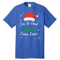 IM So Good Santa Came Twice Funny Chrismtas Gift Idea Gift Tall T-Shirt