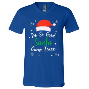 IM So Good Santa Came Twice Funny Chrismtas Gift Idea Gift V-Neck T-Shirt