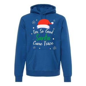 IM So Good Santa Came Twice Funny Chrismtas Gift Idea Gift Premium Hoodie