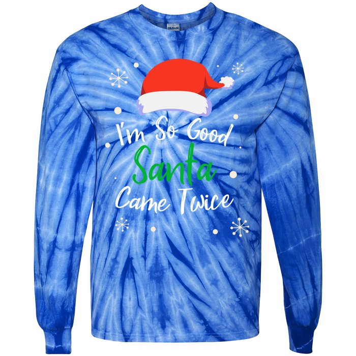 IM So Good Santa Came Twice Funny Chrismtas Gift Idea Gift Tie-Dye Long Sleeve Shirt