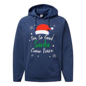 IM So Good Santa Came Twice Funny Chrismtas Gift Idea Gift Performance Fleece Hoodie