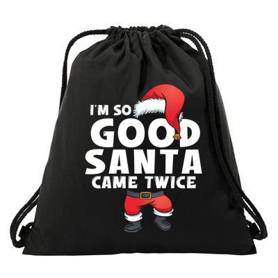 IM So Good Santa Came Twice Funny Christmas Adult Party Gift Drawstring Bag