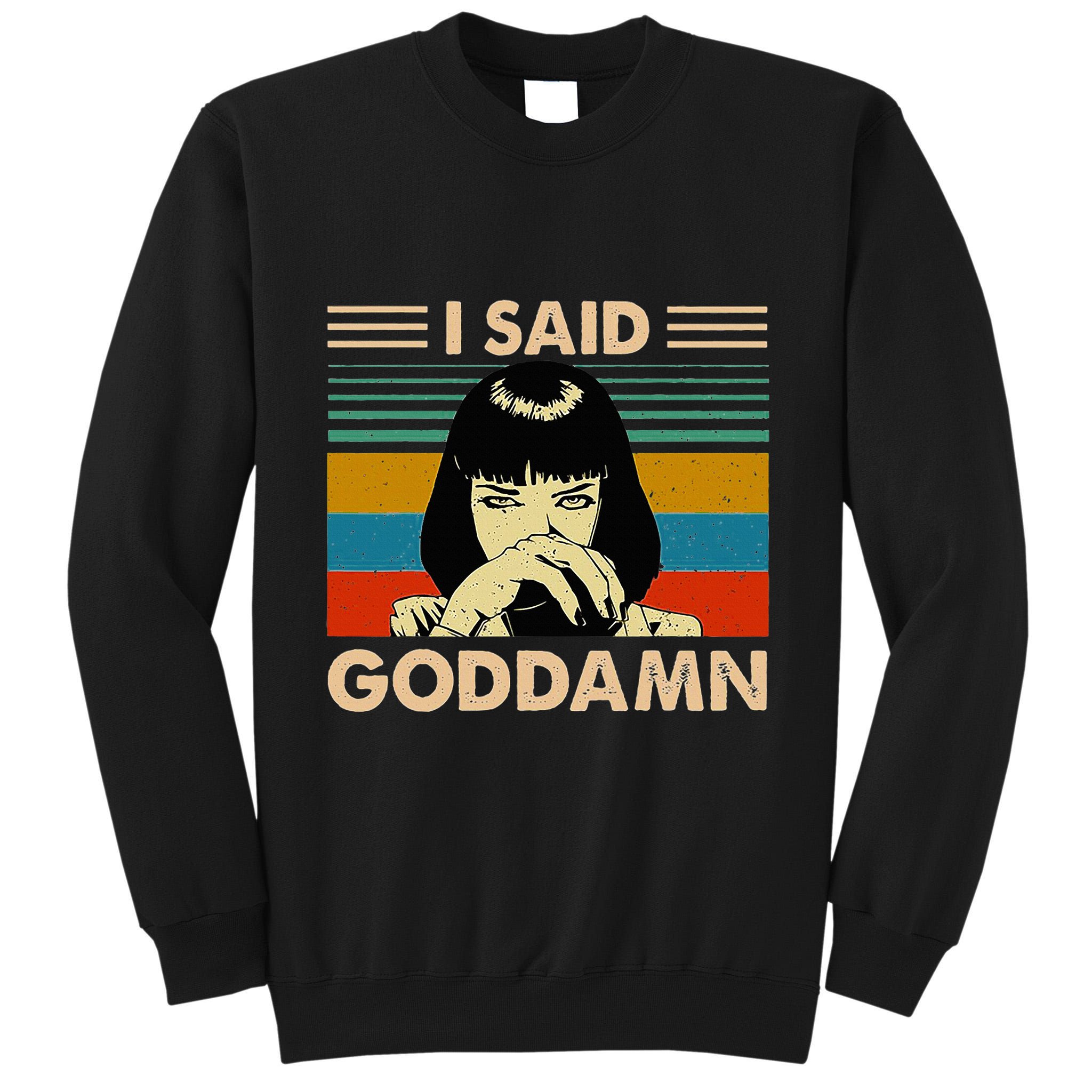 I Said Goddamn Vintage Tall Sweatshirt