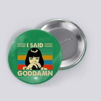 I Said Goddamn Vintage Button
