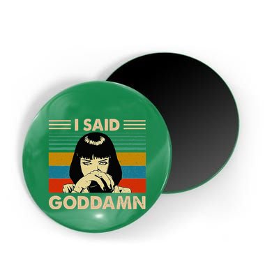 I Said Goddamn Vintage Magnet