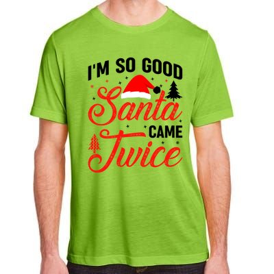 Im So Good Santa Came Twice Naughty Ugly Dirty Santa Gift Adult ChromaSoft Performance T-Shirt