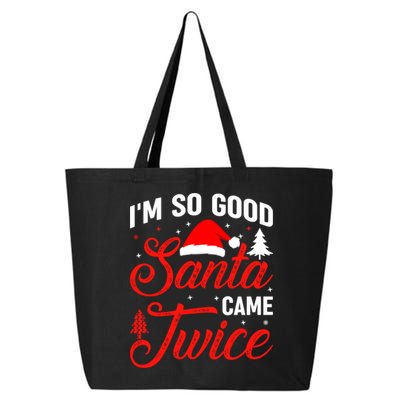 Im So Good Santa Came Twice Naughty Ugly Dirty Santa Gift 25L Jumbo Tote