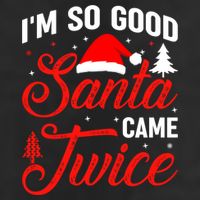 Im So Good Santa Came Twice Naughty Ugly Dirty Santa Gift 25L Jumbo Tote