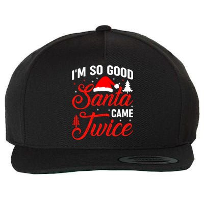 Im So Good Santa Came Twice Naughty Ugly Dirty Santa Gift Wool Snapback Cap