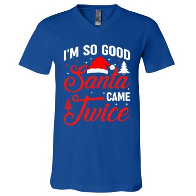 Im So Good Santa Came Twice Naughty Ugly Dirty Santa Gift V-Neck T-Shirt