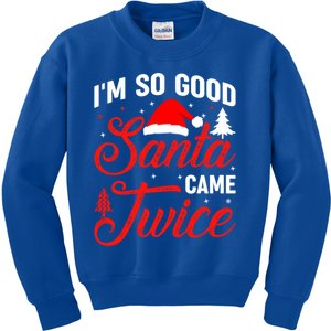 Im So Good Santa Came Twice Naughty Ugly Dirty Santa Gift Kids Sweatshirt