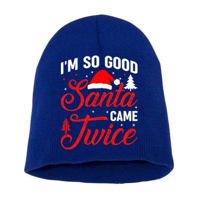 Im So Good Santa Came Twice Naughty Ugly Dirty Santa Gift Short Acrylic Beanie