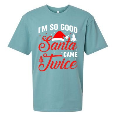 Im So Good Santa Came Twice Naughty Ugly Dirty Santa Gift Sueded Cloud Jersey T-Shirt